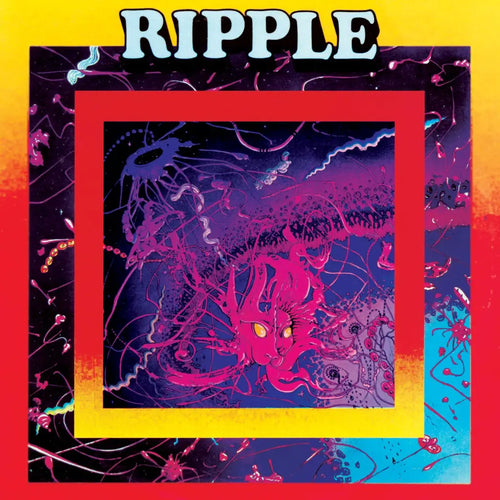 RIPPLE - RIPPLE VINYL RE-ISSUE (SUPER LTD. 'RSD BLACK FRIDAY' ED. LP)