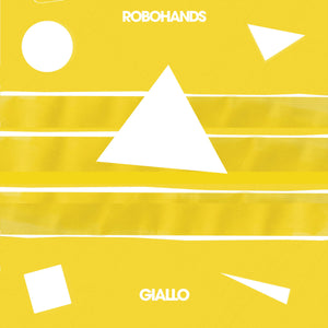 ROBOHANDS - GIALLO VINYL (LTD. ED. 12")