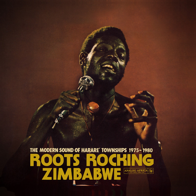 ROOTS ROCKING ZIMBABWE: THE MODERN SOUND OF HARARE’ TOWNSHIPS 1975-1980 (VARIOUS ARTISTS) VINYL (2LP GATEFOLD W/ BOOKLET)