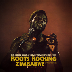 ROOTS ROCKING ZIMBABWE: THE MODERN SOUND OF HARARE’ TOWNSHIPS 1975-1980 (VARIOUS ARTISTS) VINYL (2LP GATEFOLD W/ BOOKLET)