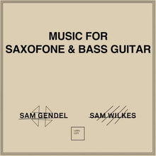 SAM GENDEL & SAM WILKES - MUSIC FOR SAXOFONE & BASS GUITAR VINYL (LP)