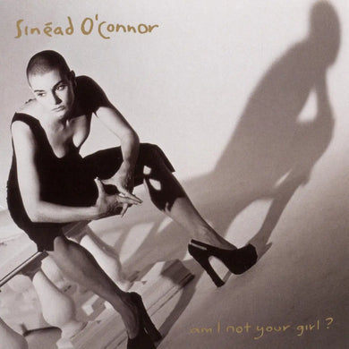 SINEAD O'CONNOR - AM I NOT YOUR GIRL? VINYL RE-ISSUE (LP)