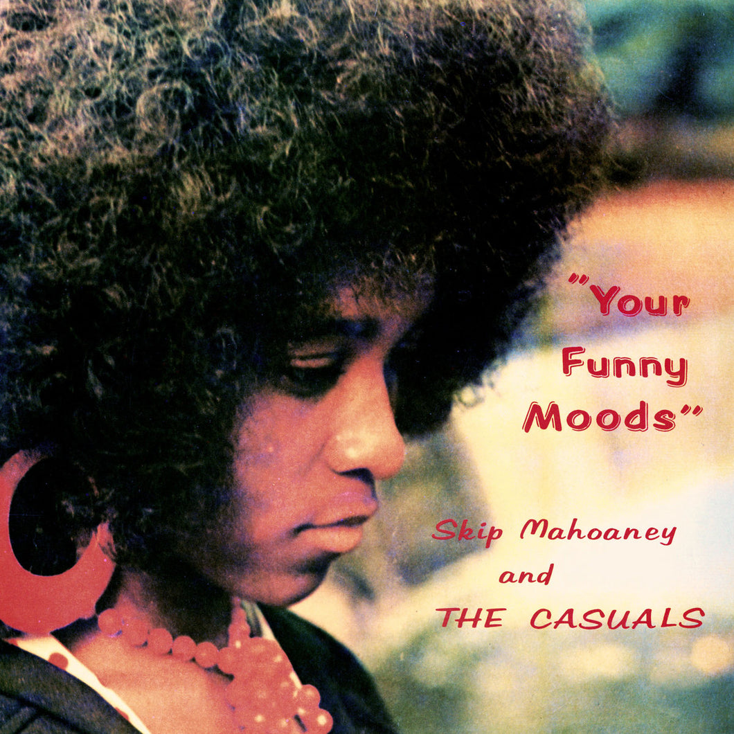 SKIP MAHOANEY & THE CASUALS - YOUR FUNNY MOODS VINYL (LTD. 50TH ANN. ED. PURDIE GREEN SMOKE)