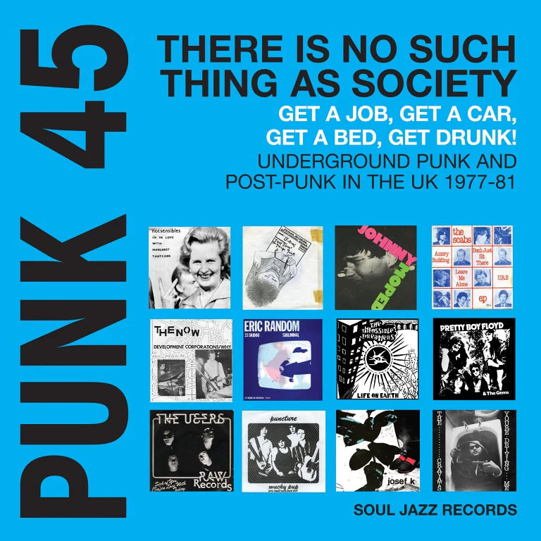 SOUL JAZZ RECORDS PRESENTS: PUNK 45: THERE'S NO SUCH THING AS SOCIETY - GET A JOB, GET A CAR, GET A BED, GET DRUNK! UNDERGROUND PUNK IN THE UK 1977-81 VINYL (LTD. 10TH ANN. ED. CYAN 2LP GATEFOLD)