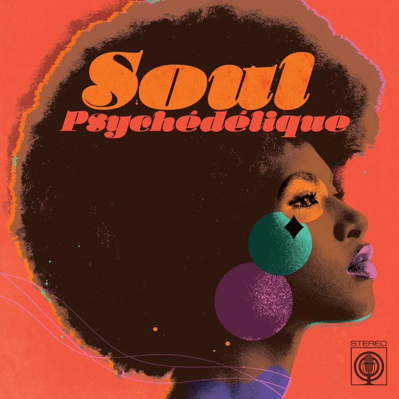 SOUL PSYCHEDELIQUE (THE SOUNDS OF PSYCHEDELIC SOUL AND FUNK 1967-2024) VINYL (SUPER LTD. ED. PURPLE & ORANGE 2LP)