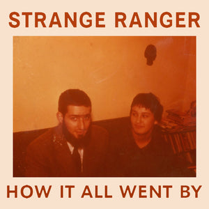 STRANGE RANGER - HOW IT ALL WENT (SUPER LTD. ED. IMPORT BLUE GREY TINT CASSETTE)
