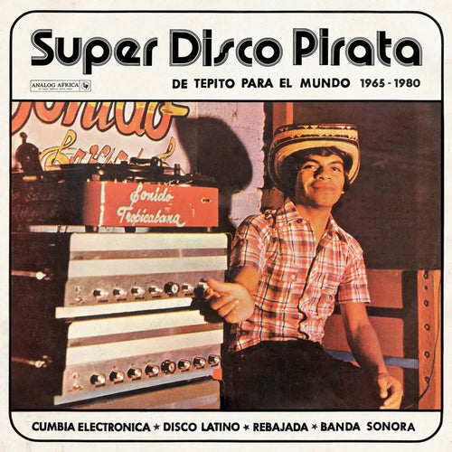 SUPER DISCO PIRATA - DE TEPITO PARA EL MUNDO 1965-1980 VINYL (LTD. ED. 2LP GATEFOLD W/ BOOKLET)