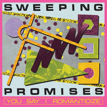 SWEEPING PROMISES - YOU SAY I ROMANTICIZE VINYL (LTD. 'LOSER' ED. MAGENTA)