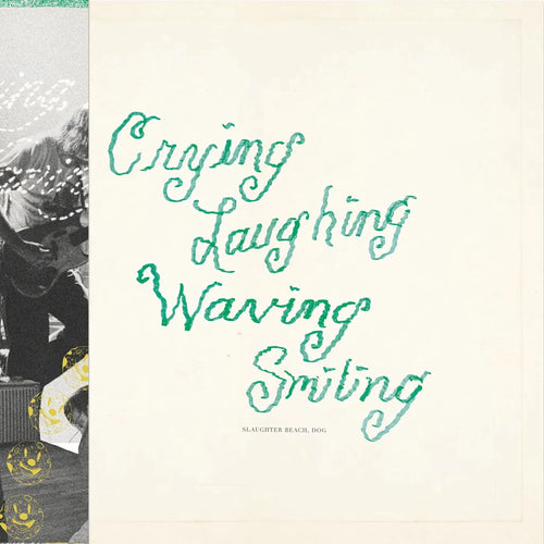 SLAUGHTER BEACH, DOG - CRYING, LAUGHING, WAVING, SMILING VINYL (LTD. ED. GREEN GATEFOLD + POSTER)