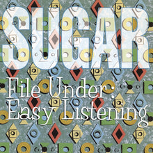 SUGAR - FILE UNDER: EASY LISTENING VINYL RE-ISSUE (LTD. ED. BLUE)