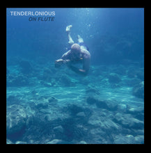 TENDERLONIOUS - ON FLUTE VINYL RE-ISSUE (SUPER LTD. SIGNED & HAND-NUMBERED ED. BLUE CURACAO TRANSPARENT)