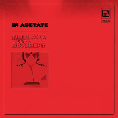 THE BLACK DELTA MOVEMENT - IN ACETATE VINYL (SUPER LTD. ED. 'RSD' RED, BLACK & WHITE SPLATTER 12