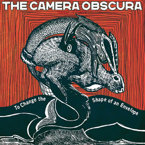 THE CAMERA OBSCURA - TO CHANGE THE SHAPE OF AN ENVELOPE VINYL (LTD. ED. VARIANTS)