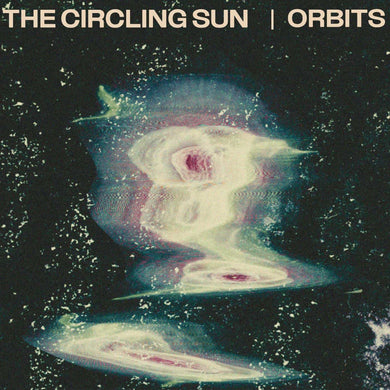 THE CIRCLING SUN - ORBITS VINYL (LTD. INDIE EXC. ED. VARIANTS)