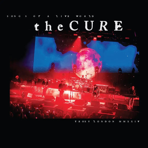 THE CURE - SONGS OF A LIVE WORLD: TROXY LONDON MMXXIV VINYL (LP)