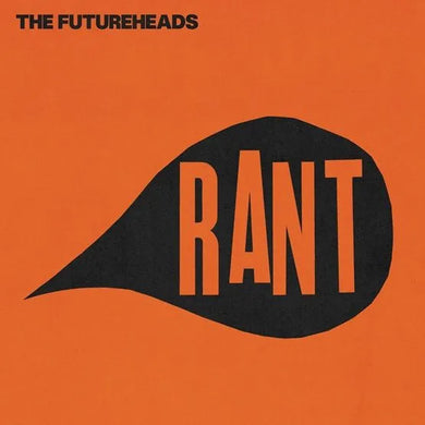 THE FUTUREHEADS - RANT VINYL (SUPER LTD. 'RSD' ED. BLACK & ORANGE SPLATTER LP + BONUS 7”)