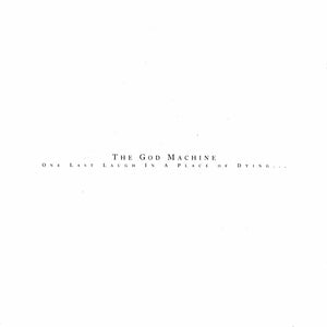 THE GOD MACHINE - ONE LAST LAUGH IN A PLACE OF DYING VINYL RE-ISSUE (2LP)