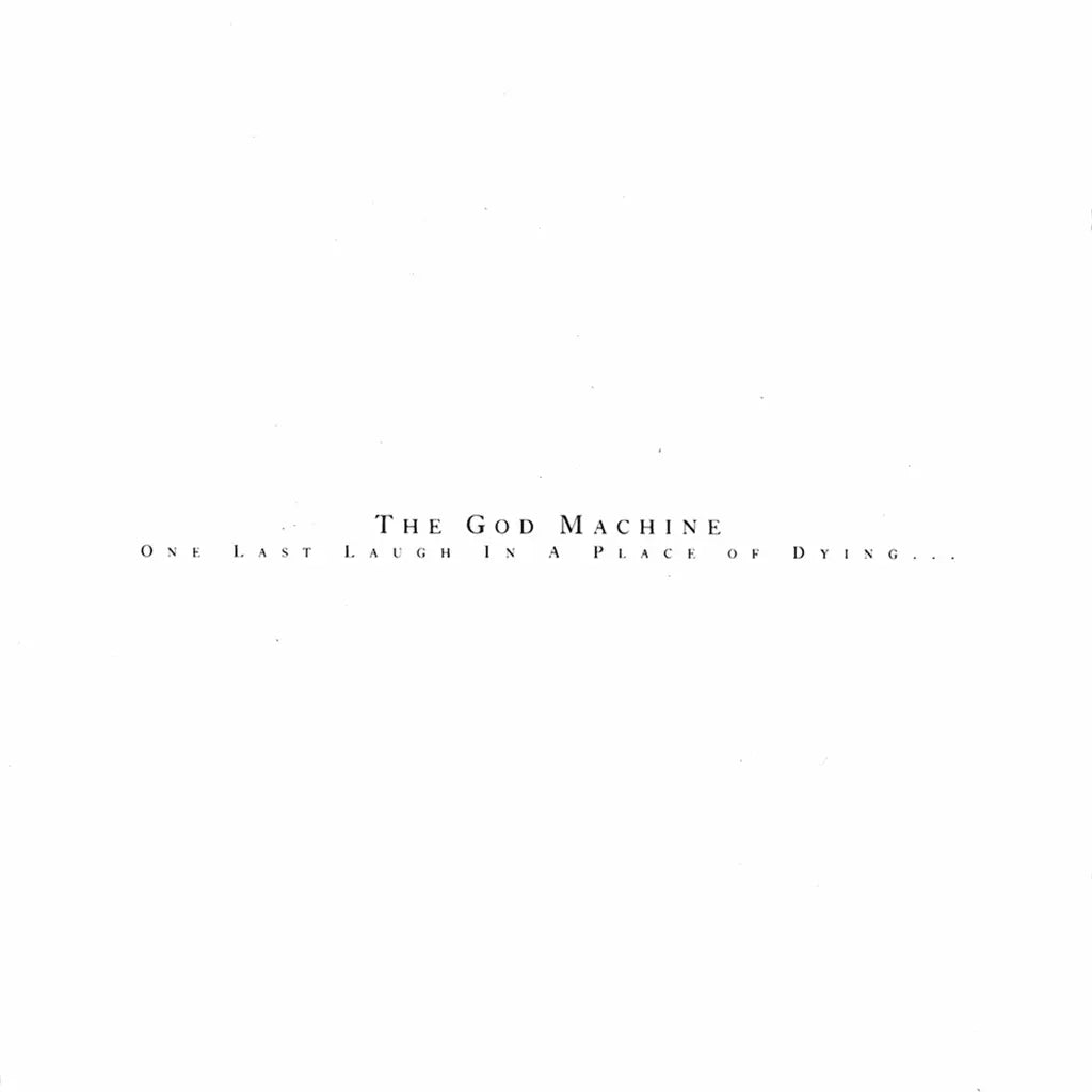 THE GOD MACHINE - ONE LAST LAUGH IN A PLACE OF DYING VINYL RE-ISSUE (2LP)