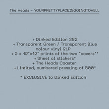 THE HEADS - YOURPRETTYPLACEISGOINGTOHELL VINYL (SUPER LTD. 'DINKED' ED. 2LP VARIANTS)