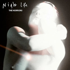 THE HORRORS - NIGHT LIFE VINYL (LTD. ED. CRYSTAL CLEAR)