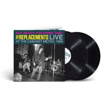 THE REPLACEMENTS - NOT READY FOR PRIME TIME: LIVE AT THE CABARET METRO, CHICAGO, IL, JANUARY 11, 1986 VINYL (SUPER LTD. ED. 'RSD' 2LP GATEFOLD)