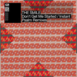 THE SMILE - DON'T GET ME STARTED/INSTANT PSALM (REMIXES) VINYL (LTD. ED. 12")