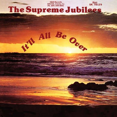 THE SUPREME JUBILEES - IT'LL ALL BE OVER VINYL RE-ISSUE (LTD. ED. OPAQUE MAROON & TRANSPARENT YELLOW GATEFOLD)