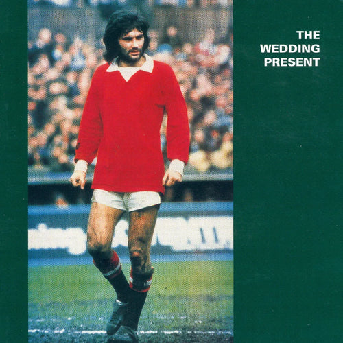 THE WEDDING PRESENT - GEORGE BEST VINYL (LTD. ED. GREEN)