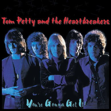 TOM PETTY AND THE HEARTBREAKERS - YOU'RE GONNA GET IT! VINYL RE-ISSUE (LP)