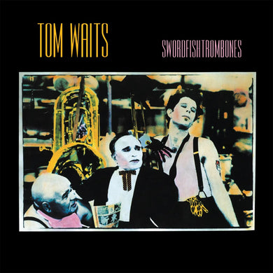 TOM WAITS - SWORDFISHTROMBONES VINYL RE-ISSUE (REMASTERED LP)