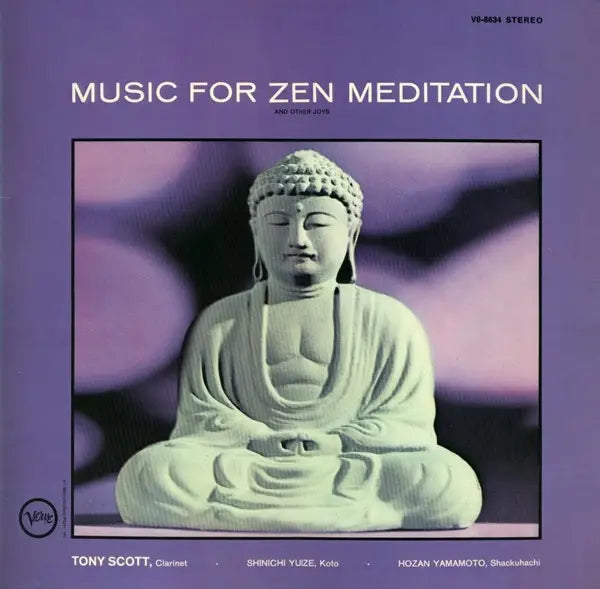 TONY SCOTT - MUSIC FOR ZEN MEDITATION AND OTHER JOYS VINYL RE-ISSUE (LTD. 'VERVE BY REQUEST' ED. 180G GATEFOLD)