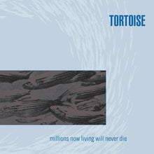 TORTOISE - MILLIONS NOW LIVING WILL NEVER DIE VINYL RE-ISSUE (LTD. ED. SILVER & BLUE)