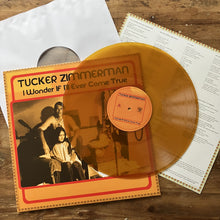 TUCKER ZIMMERMAN - I WONDER IF I’LL EVER COME TRUE VINYL RE-ISSUE (LTD. ED. ORANGE)