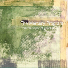 THE MERCURY PROGRAM - FROM THE VAPOR OF GASOLINE VINYL (LTD. 'Y2K' ANN. ED. GREEN VAPOR)