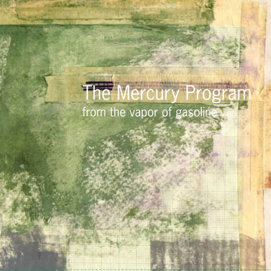 THE MERCURY PROGRAM - FROM THE VAPOR OF GASOLINE VINYL (LTD. 'Y2K' ANN. ED. GREEN VAPOR)