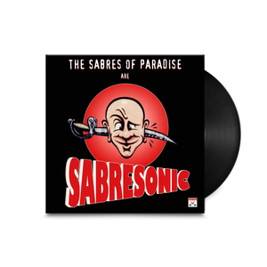 THE SABRES OF PARADISE - SABRESONIC VINYL RE-ISSUE (REMASTERED 2LP)