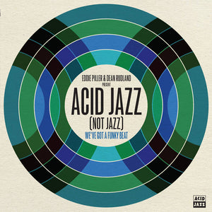 EDDIE PILLER & DEAN RUDLAND PRESENT… ACID JAZZ (NOT JAZZ): WE'VE GOT A FUNKY BEAT (VARIOUS ARTISTS) VINYL (LP)