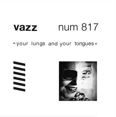 VAZZ - YOUR LUNGS AND YOUR TONGUES VINYL (LTD. ED. CLEAR)