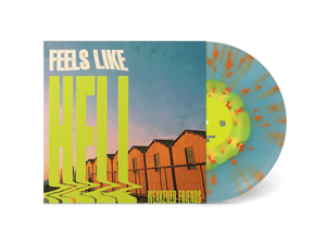 WEAKENED FRIENDS - FEELS LIKE HELL VINYL (LTD. ED. NUCLEAR SPLATTER)