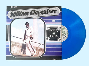 WILLIAM ONYEABOR - BODY AND SOUL VINYL RE-ISSUE (LTD. INDIE EXC. ED. 'CROSS RIVER BASIN' BLUE)