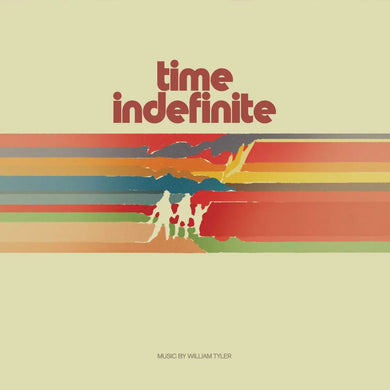 WILLIAM TYLER - TIME INDEFINITE VINYL (LTD. ED. RED, YELLOW & ORANGE STRIPE 2LP GATEFOLD)