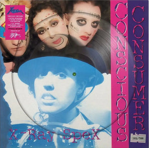 X-RAY SPEX - CONSCIOUS CONSUMER VINYL (SUPER LTD. ED. 'RSD' PICTURE DISC)