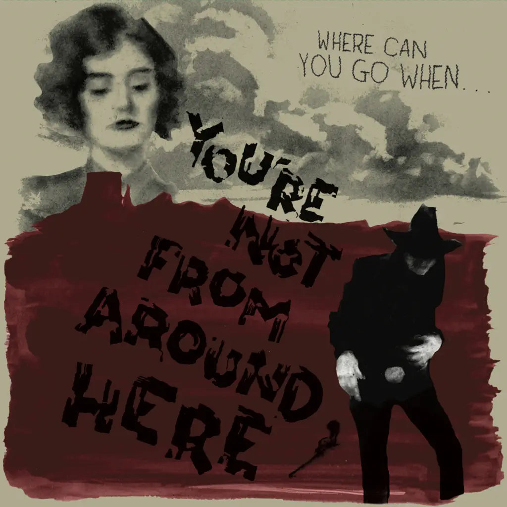 YOU'RE NOT FROM AROUND HERE (VARIOUS ARTISTS) VINYL (LTD. ED. BLOOD DROP)