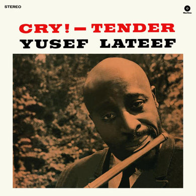 YUSEF LATEEF - CRY! - TENDER VINYL RE-ISSUE (LP)