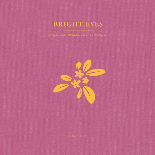 BRIGHT EYES - NOISE FLOOR (RARITIES: 1998-2005): A COMPANION VINYL (LTD. ED. OPAQUE GOLD)