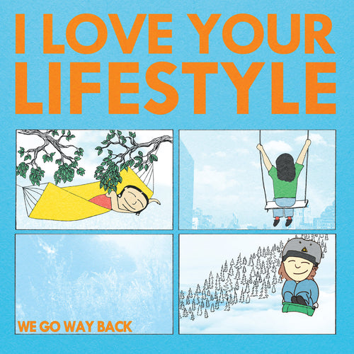 i-love-your-lifestyle-we-go-way-back-vinyl-ltd-ed-orange