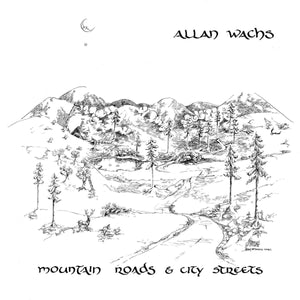 ALLAN WACHS - MOUNTAIN ROADS & CITY STREETS VINYL RE-ISSUE (LTD. ED. 'INVISIBLE DOG' COLOURED)