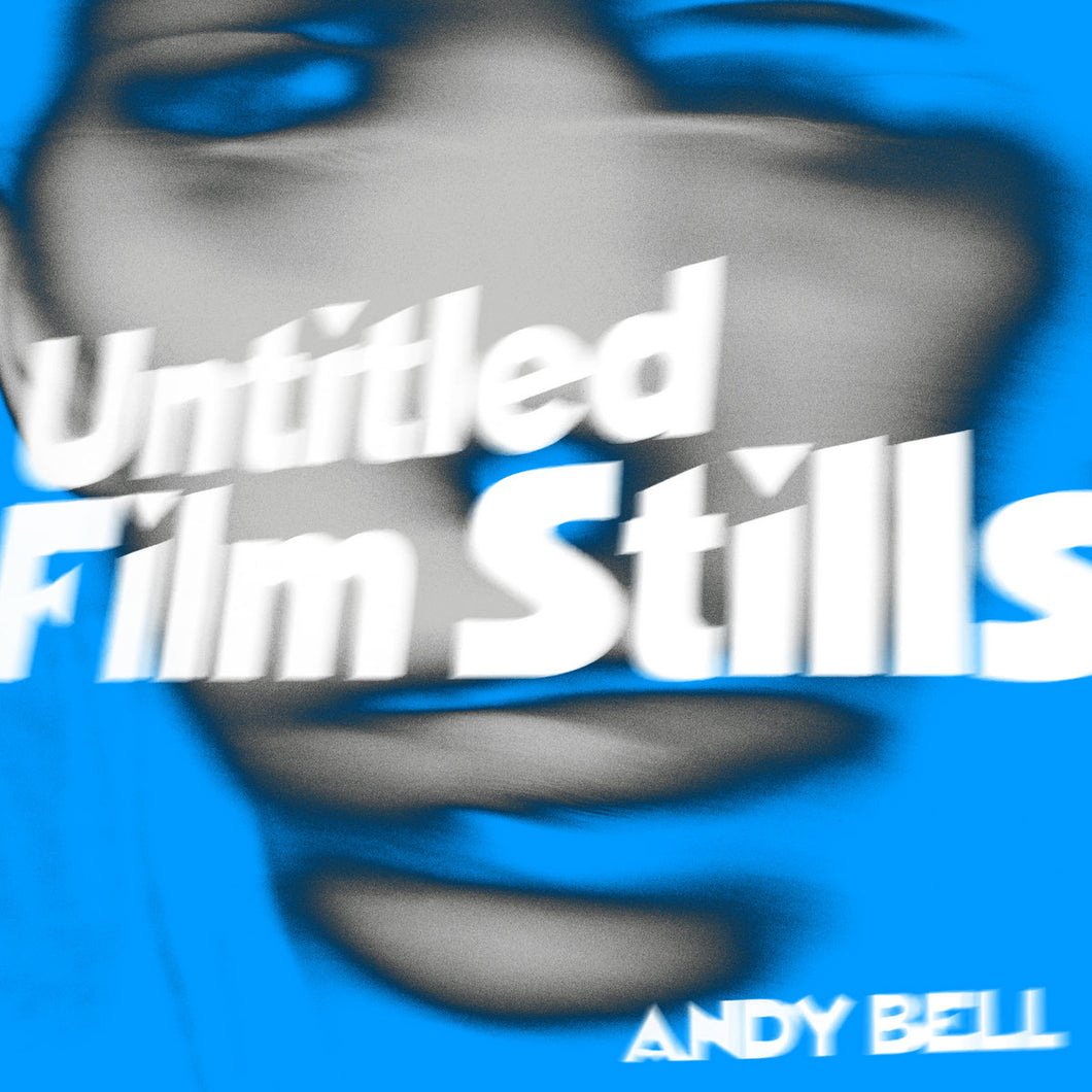ANDY BELL - UNTITLED FILM STILLS VINYL (LTD. ED. CLEAR / BLUE SPLATTER 10