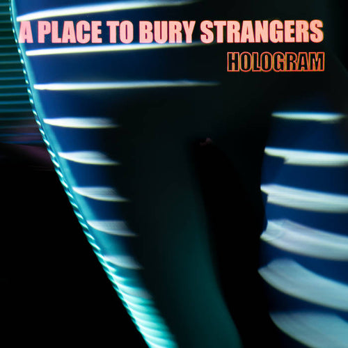 A PLACE TO BURY STRANGERS - HOLOGRAM VINYL (LTD. ED. RED & BLUE)