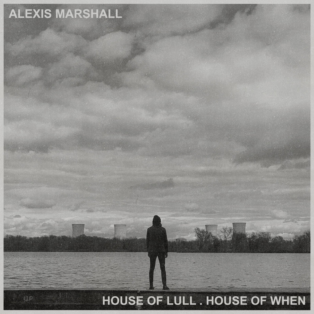 ALEXIS MARSHALL - HOUSE OF LULL . HOUSE OF WHEN VINYL (GATEFOLD LP)